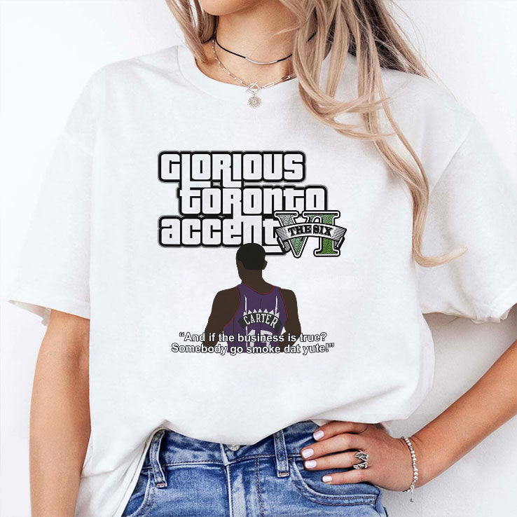 Glorious Toronto Accent Vince Carter If The Business Is True Somebody Go Smoke Dat Yute Shirt