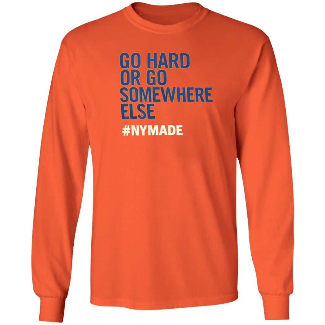 Go Hard Or Go Somewhere Else Nymade Shirt