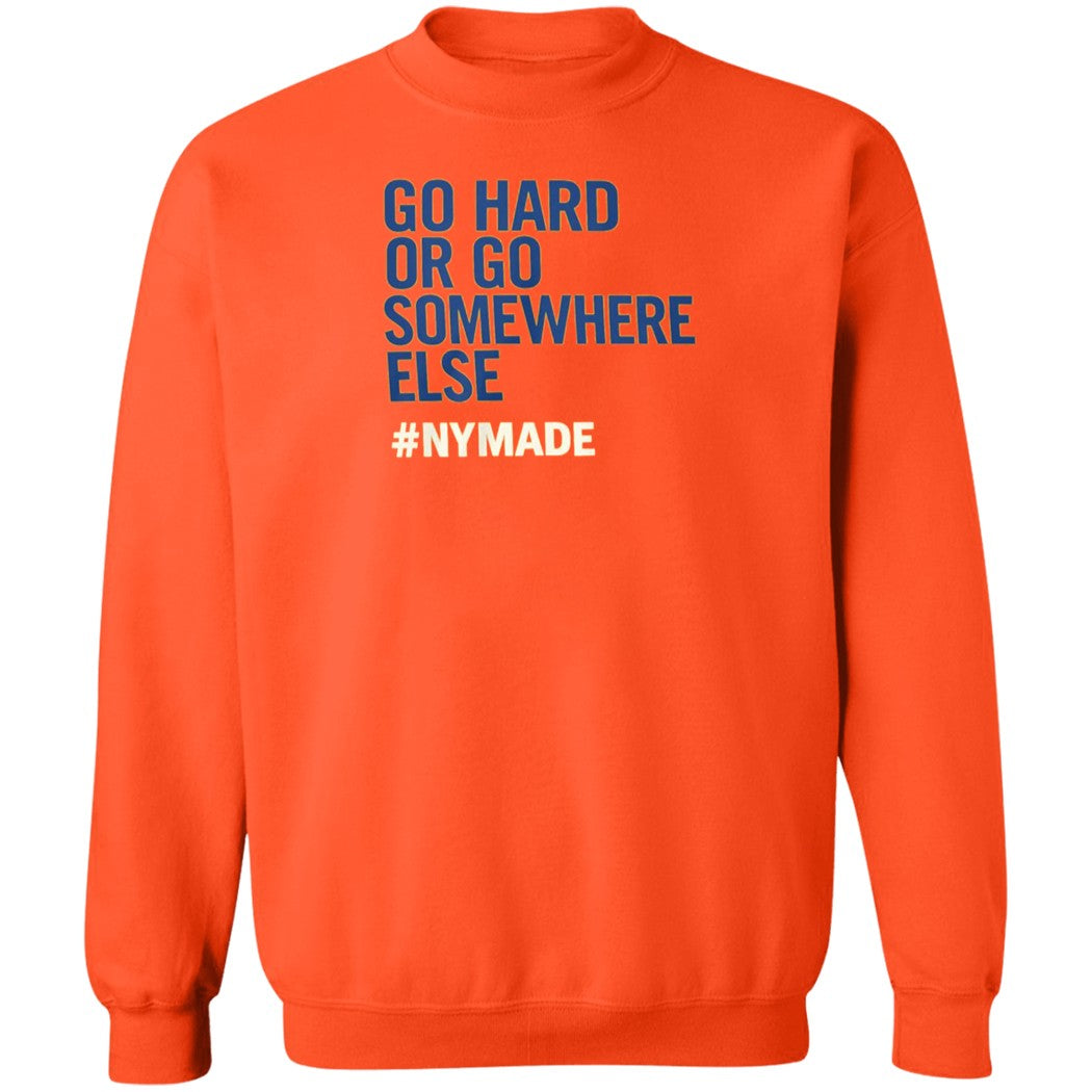 Go Hard Or Go Somewhere Else Nymade Shirt