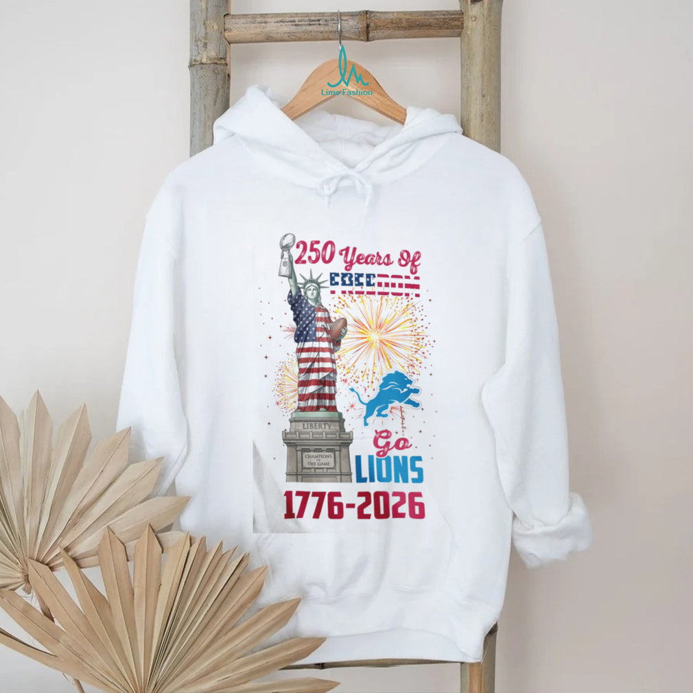 Go Lions 1776 2026 250 Years Of Freedom Statue Of Liberty Football T Shirt