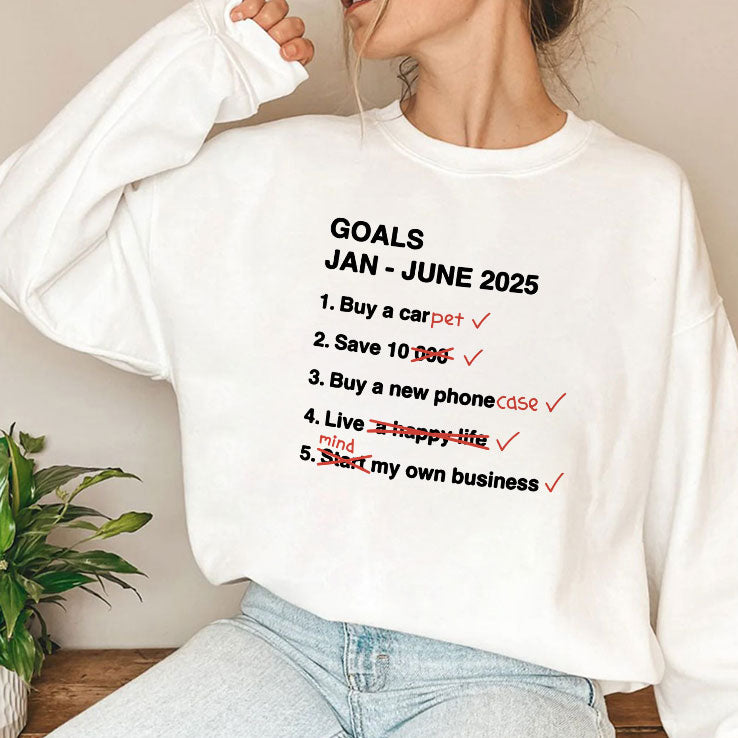 Goals Jan – June 2025 Funny T Shirt