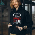 God Don’t Play About Me Religious Cross Typography T Shirt
