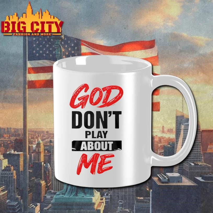 God Don’t Play About Me Shirt