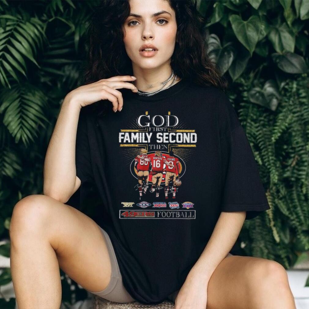 God First Family Second Then 49ers Football Rice Montana Young Signature Legends Shirt