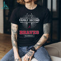 God First Family Second Then Atlanta Braves Baseball T Shirt