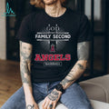 God First Family Second Then Los Angeles Angels Baseball T Shirt