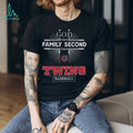 God First Family Second Then Minnesota Twins Baseball T Shirt
