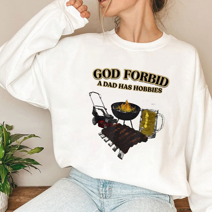 God Forbid A Dad Has Hobbies BBQ T Shirt