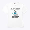 God Forbid I Commit A Little Tax Fraud While The Elites Eat Children Shirt