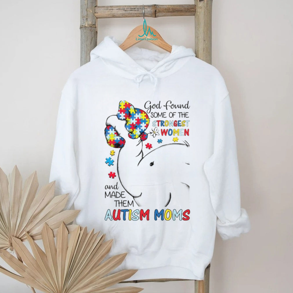 God Found Some Of The Strongest Women And Made Them Autism Moms Elephant T Shirt
