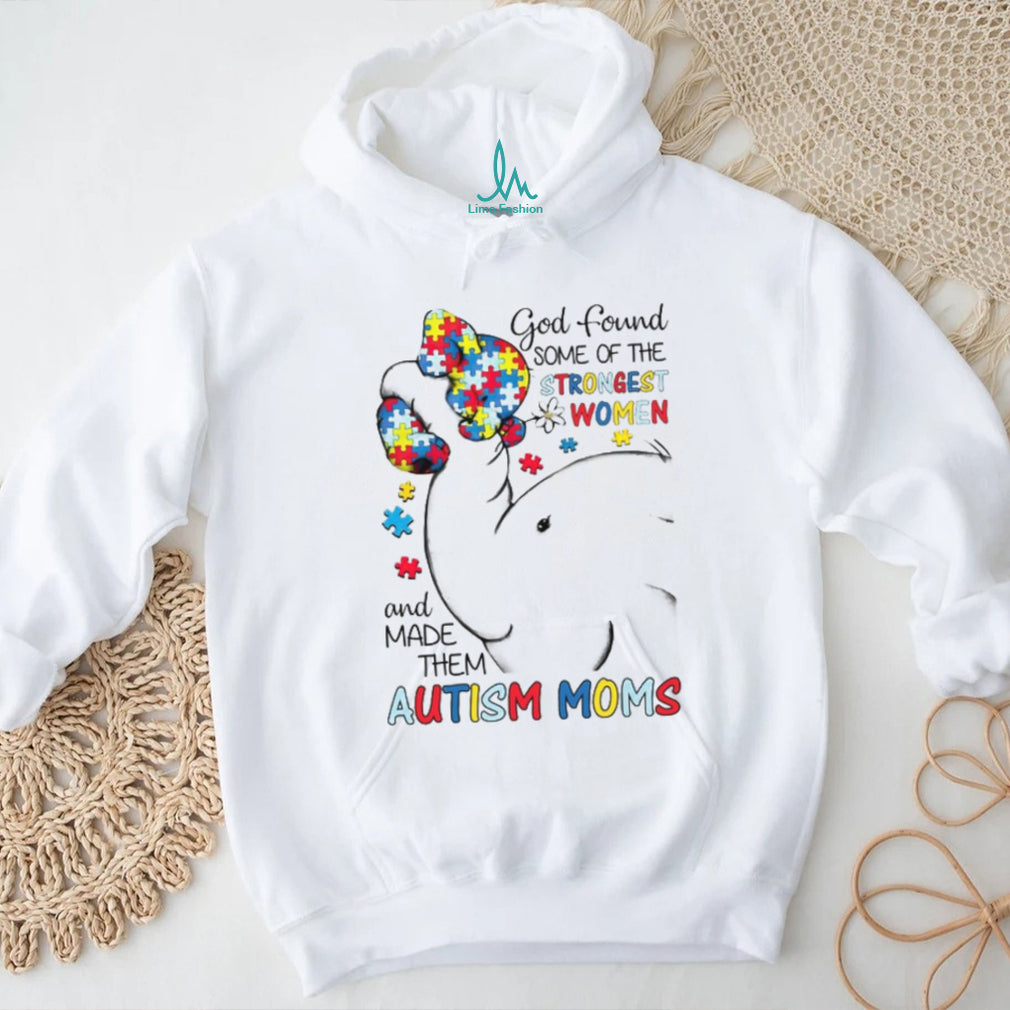 God Found Some Of The Strongest Women And Made Them Autism Moms Elephant T Shirt