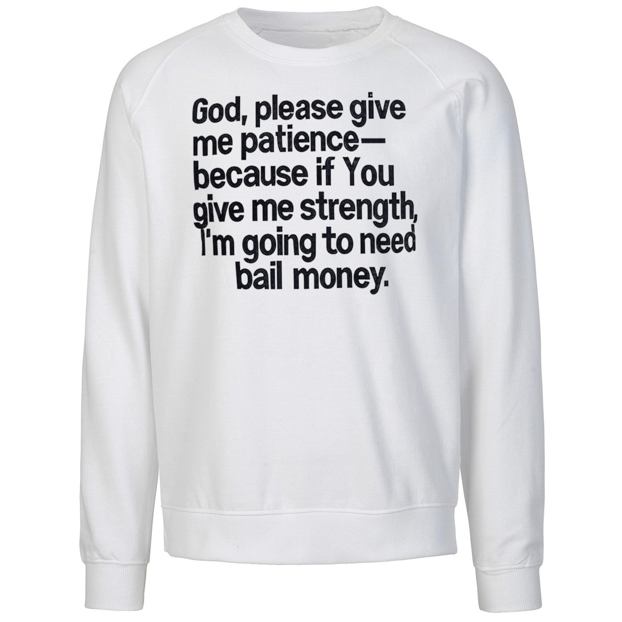 God Please Give Me Patience Because If You Give Me Strength Shirt