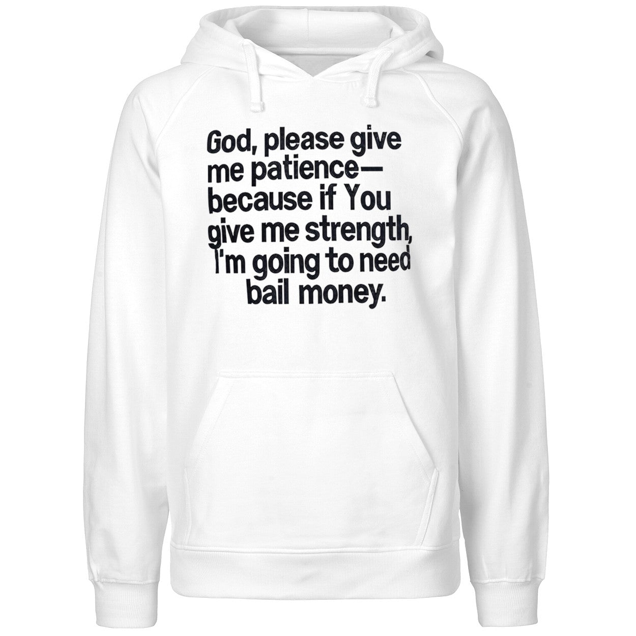 God Please Give Me Patience Because If You Give Me Strength Shirt
