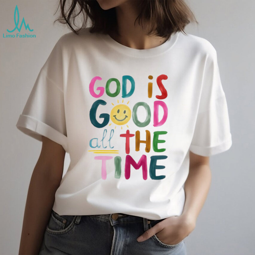 God is good all the time rainbow text shirt