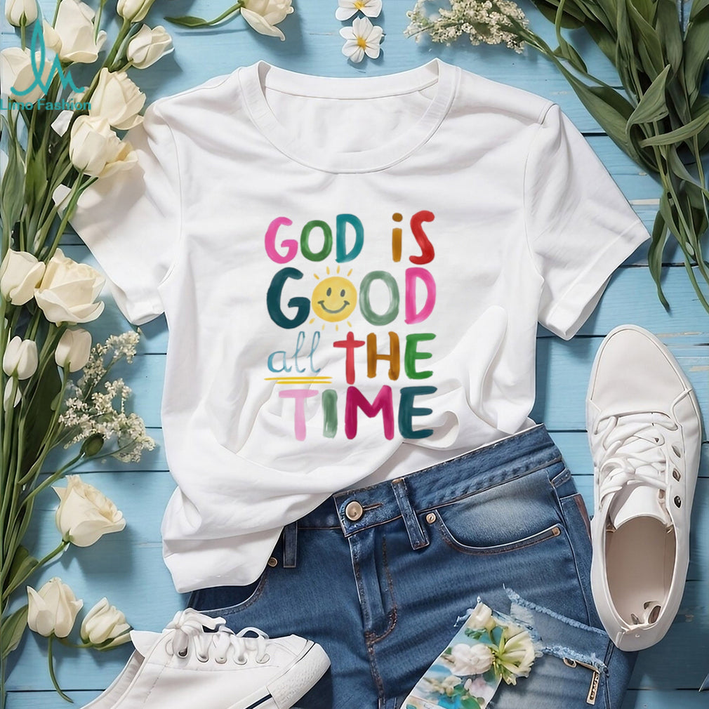God is good all the time rainbow text shirt