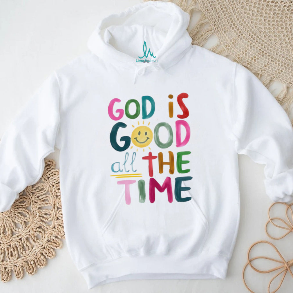 God is good all the time rainbow text shirt