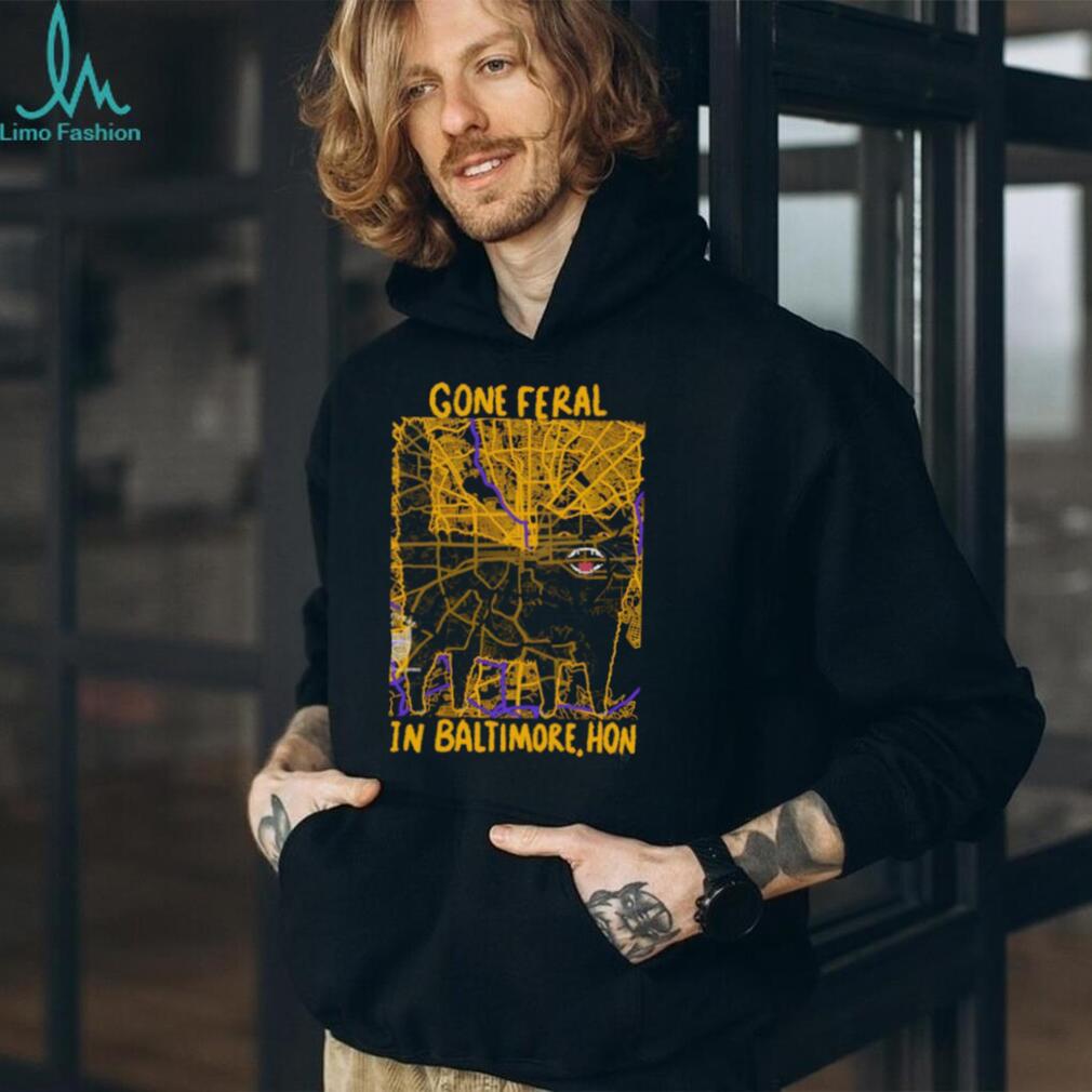 Gone Feral In Baltimore Hon City Map Graphic T Shirt