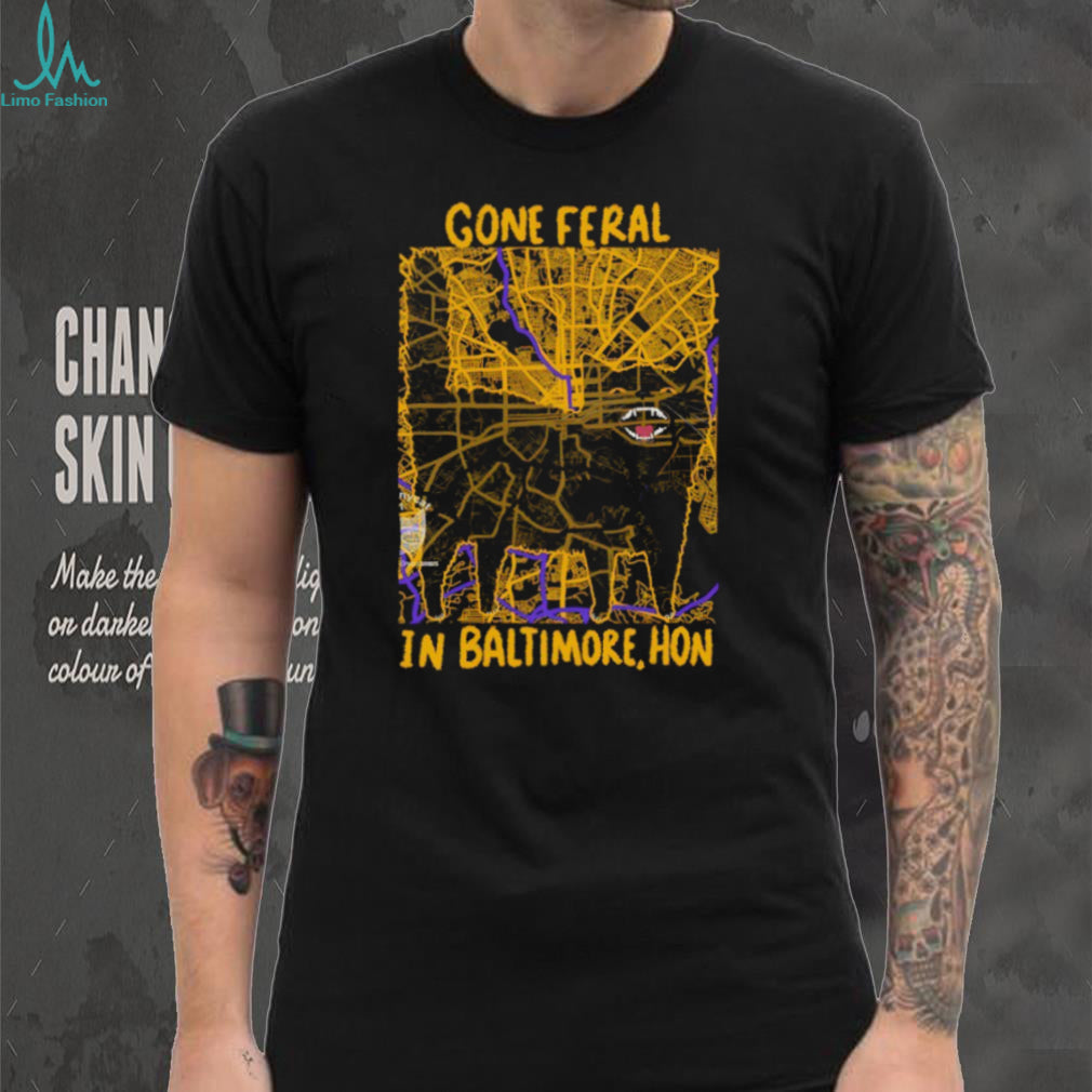 Gone Feral In Baltimore Hon City Map Graphic T Shirt