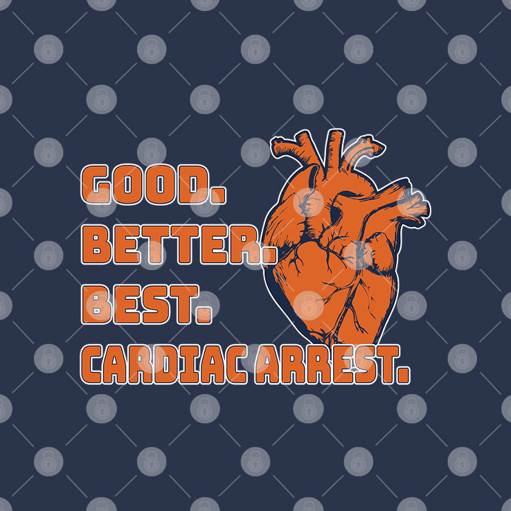 Good Better Best Cardiac Arrest Chicago Football Shirt