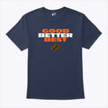 Good Better Best Da Bears T Shirt