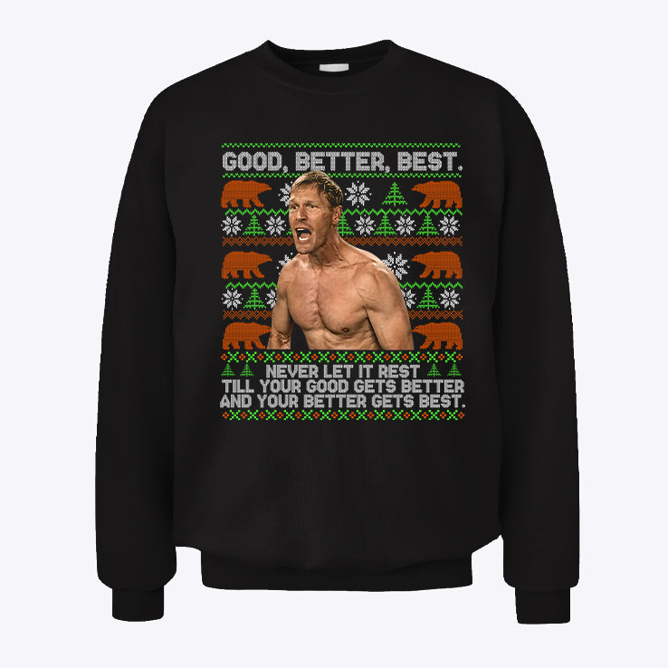 Good Better Best Never Let It Rest Xmas Ben Johnson Sweatshirt