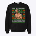 Good Better Best Never Let It Rest Xmas Ben Johnson Sweatshirt