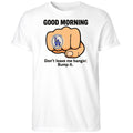 Good Morning La Dodgers Dont Leave Me Hangin Bump It Shirt