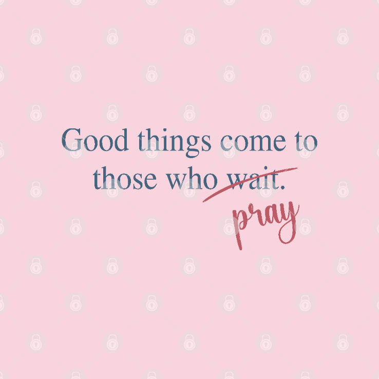 Good Things Come To Those Who Pray T Shirt
