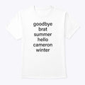 Goodbye Brat Summer Hello Cameron Winter T Shirt