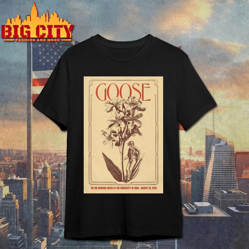 Goose Aug 28 2025 Hancher Green In Iowa City IA Poster Shirt