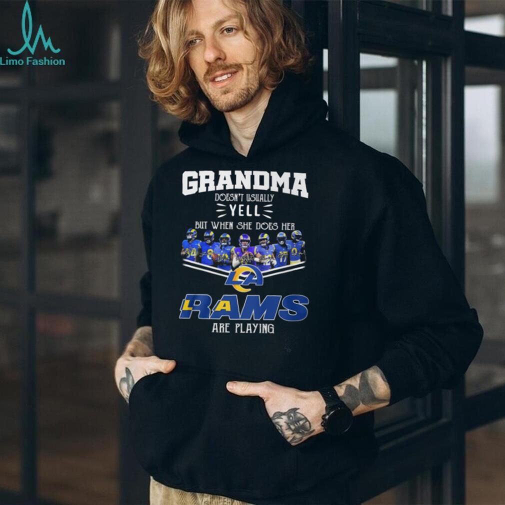 Grandma Doesn’t Usually Yell But When She Does LA Rams Are Playing Football T Shirt