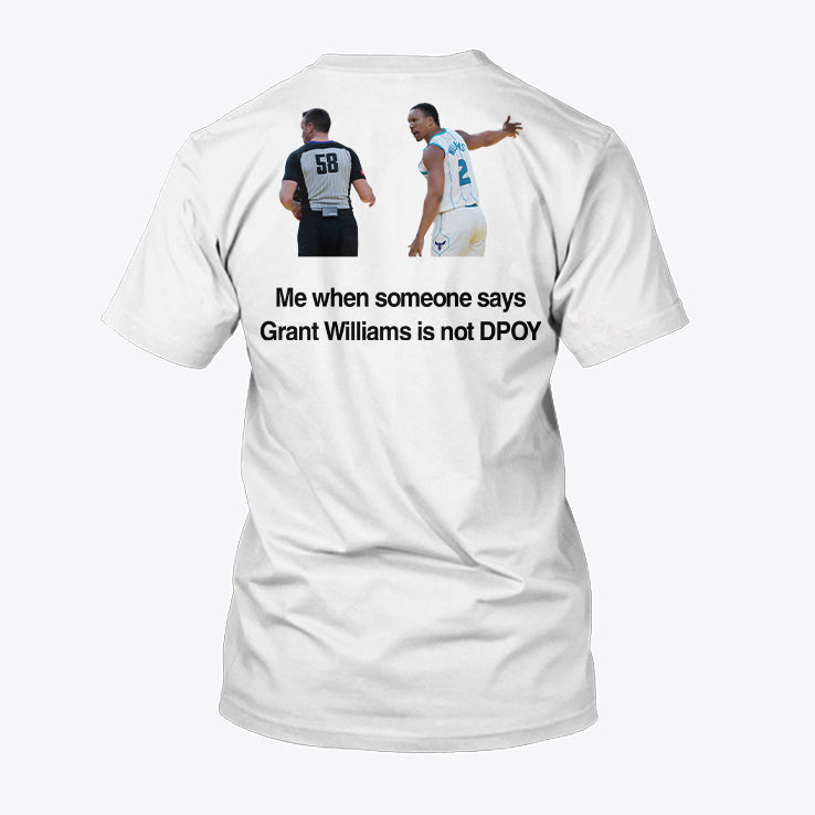 Grant Williams DPOY Me When Someone Says Grant Williams Is Not DPOY Shirt