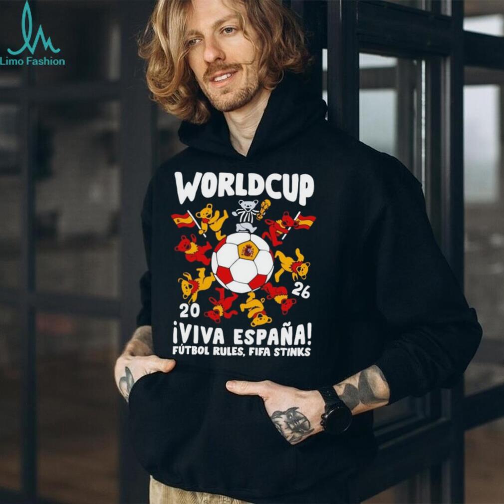 Grateful Dead Bears 2026 World Cup Viva Espana Futbol Rules Fifa Stinks shirt
