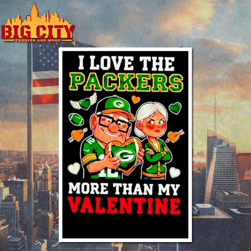 Green Bay Packers Up Movie I Love The Packers More Than My Valentine Shirt