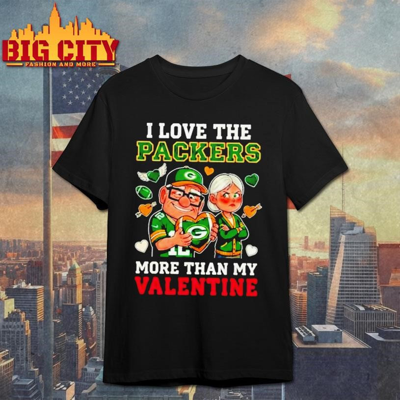 Green Bay Packers Up Movie I Love The Packers More Than My Valentine Shirt