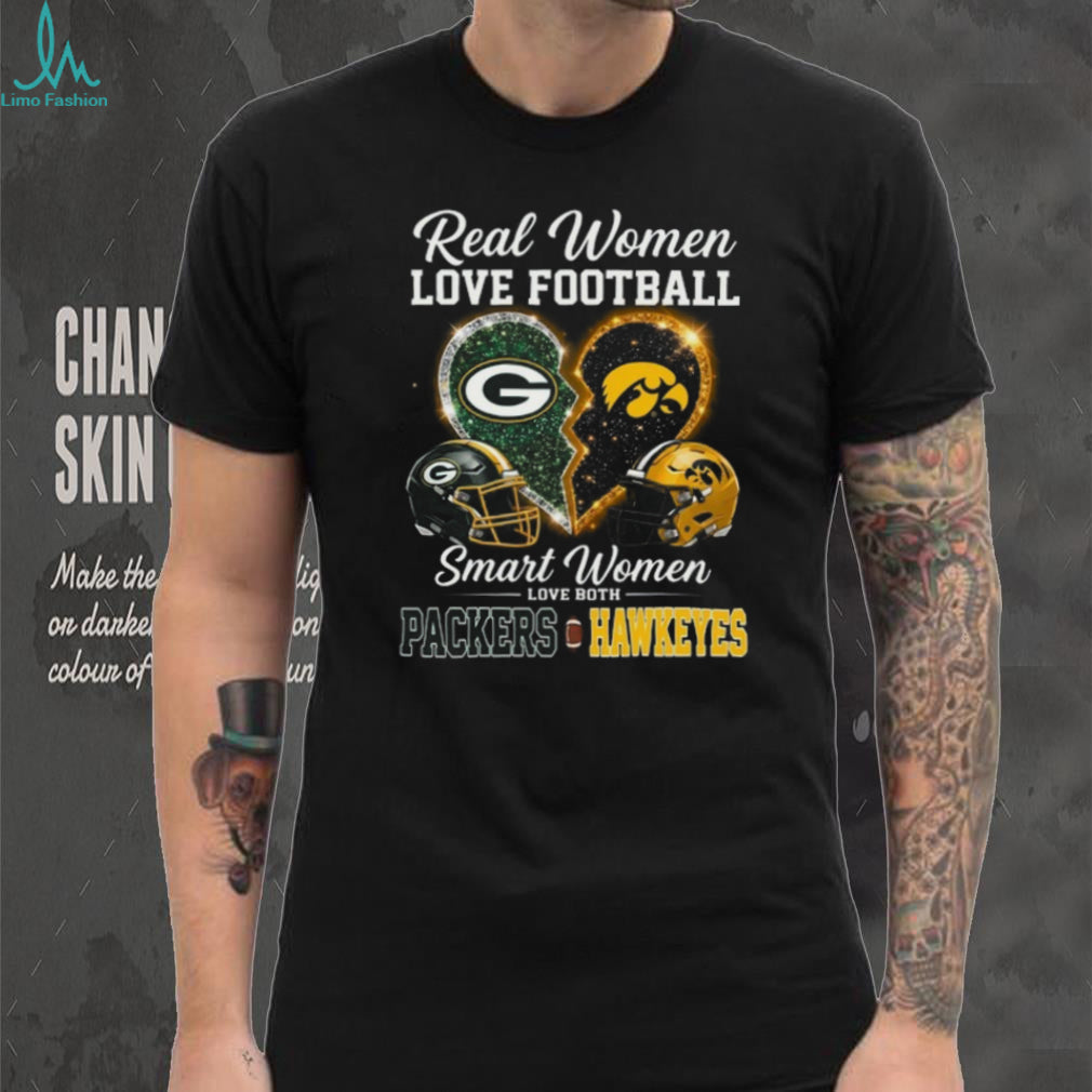 Green Bay Packers and Iowa Hawkeyes Real Smart Women Love Both T Shirt