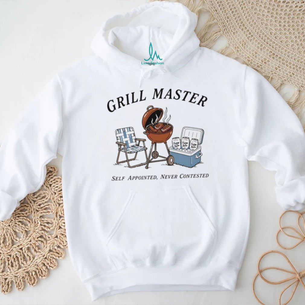Grill Master self appointed never contested shirt