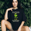 Grinch sorry I am cranky I’m going through my terrible sixties right now shirt