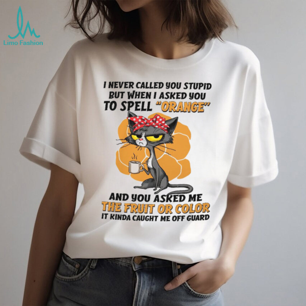 Grumpy Cat Spell Orange Sarcastic Funny Coffee Lover T Shirt