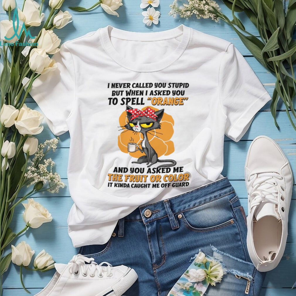 Grumpy Cat Spell Orange Sarcastic Funny Coffee Lover T Shirt
