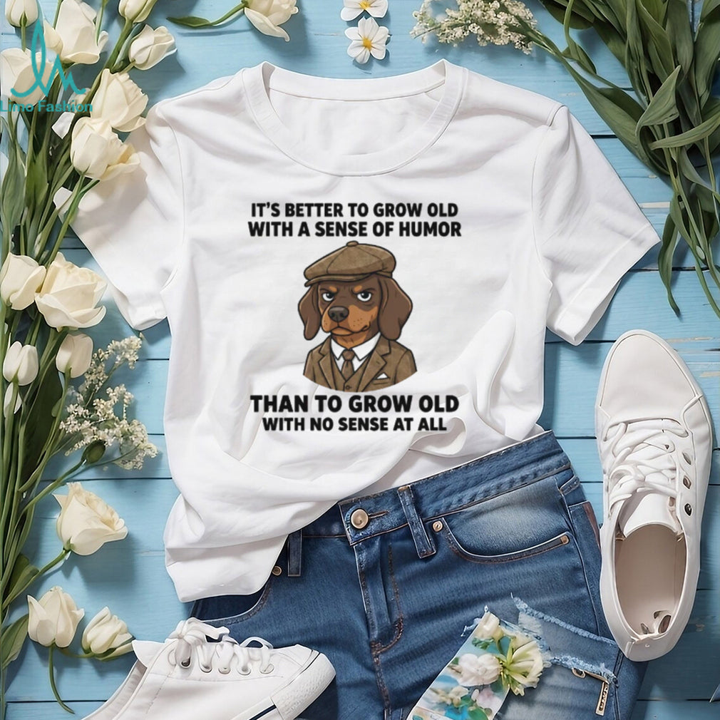 Grumpy Dachshund Sarcastic Aging T Shirt Grow Old With Humor