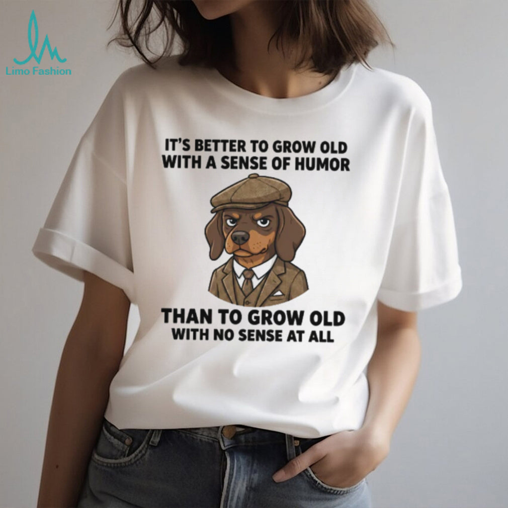 Grumpy Dachshund Sarcastic Aging T Shirt Grow Old With Humor