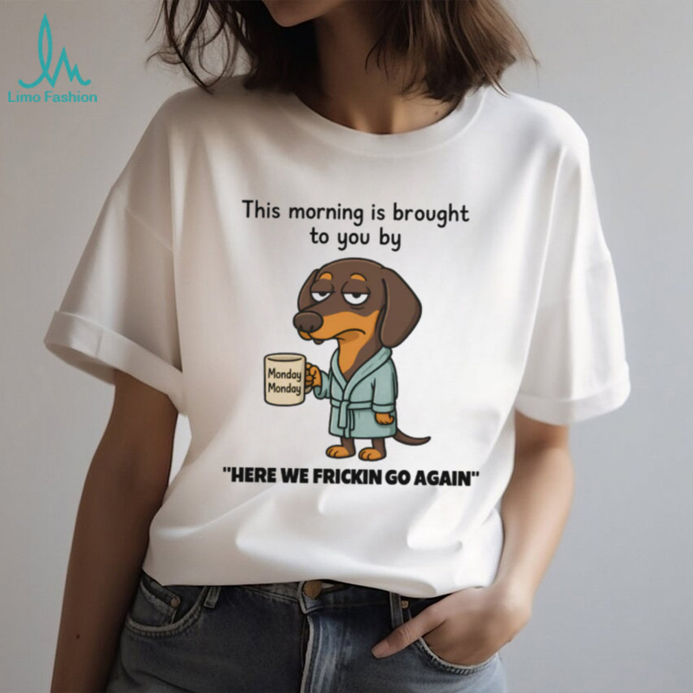 Grumpy Monday Morning Dachshund In Robe Coffee T Shirt