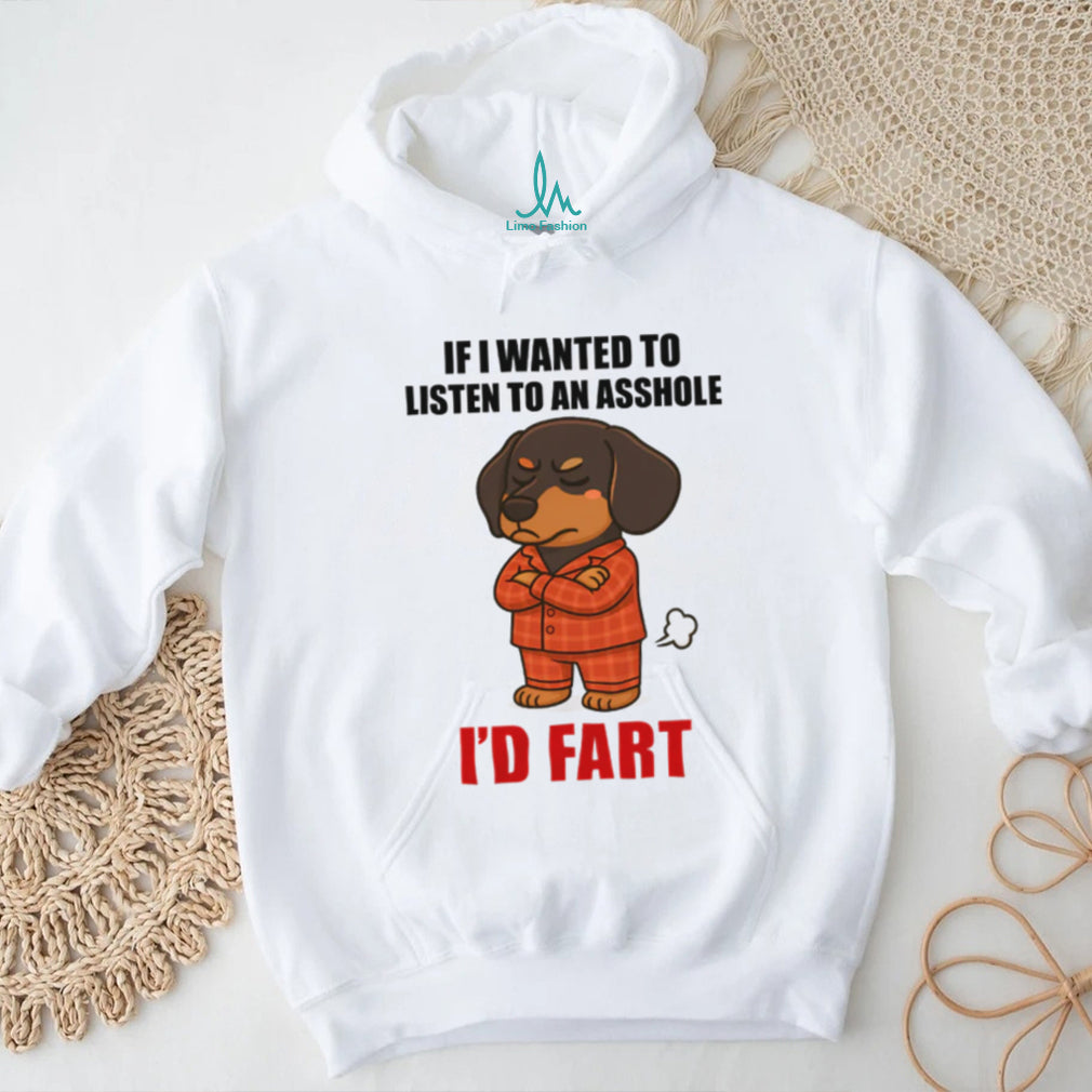 Grumpy Pajama Dachshund “I’d Fart” Sarcastic T Shirt