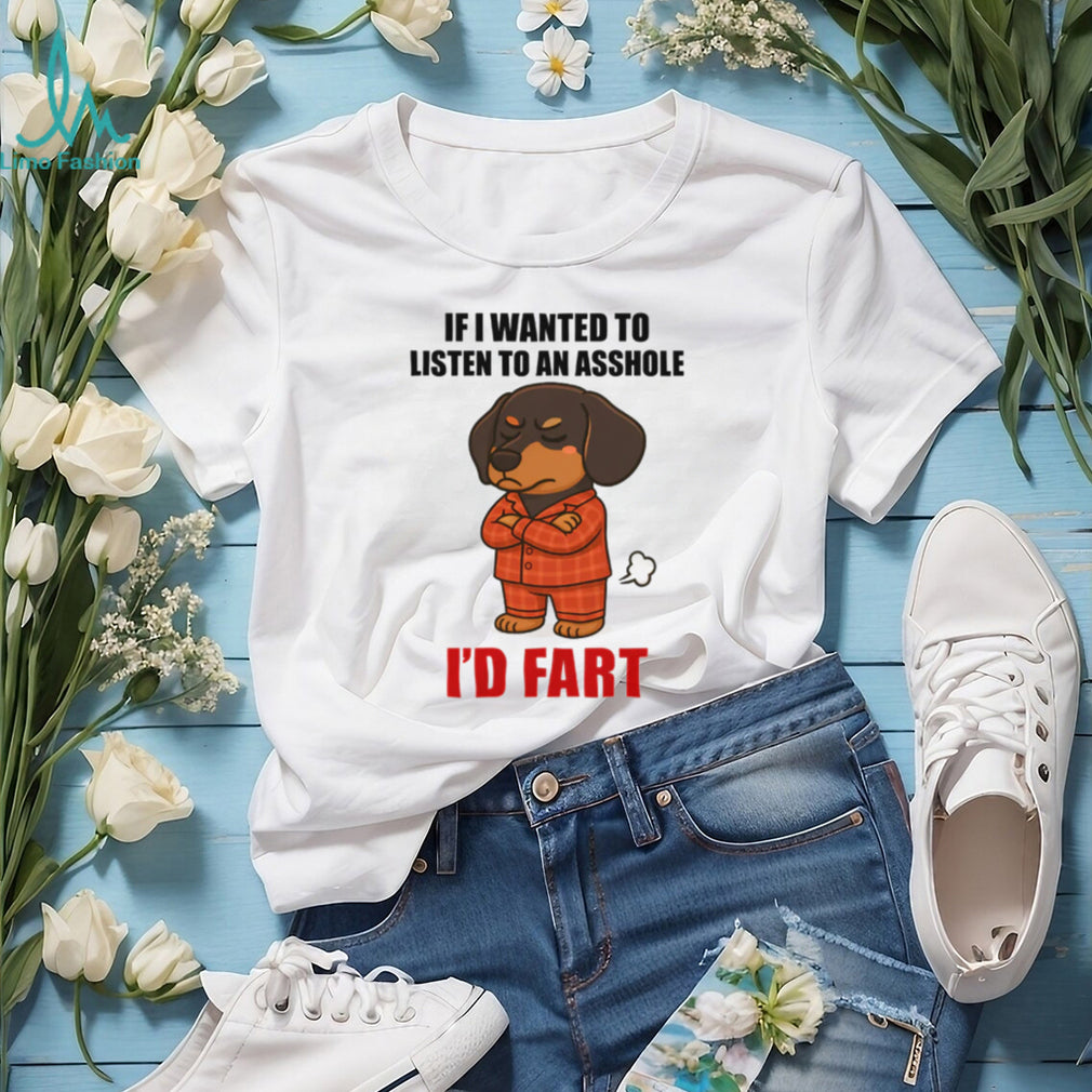 Grumpy Pajama Dachshund “I’d Fart” Sarcastic T Shirt