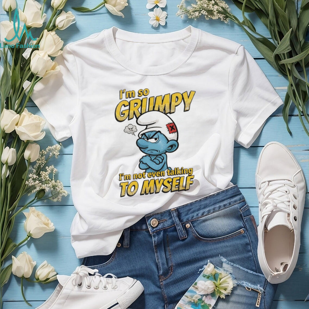 Grumpy Smurf I’m Not Even Talking To Myself Sarcastic T Shirt