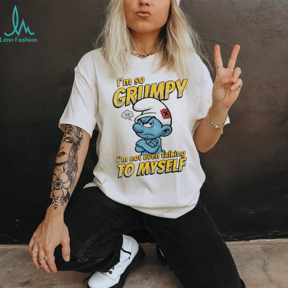 Grumpy Smurf I’m Not Even Talking To Myself Sarcastic T Shirt