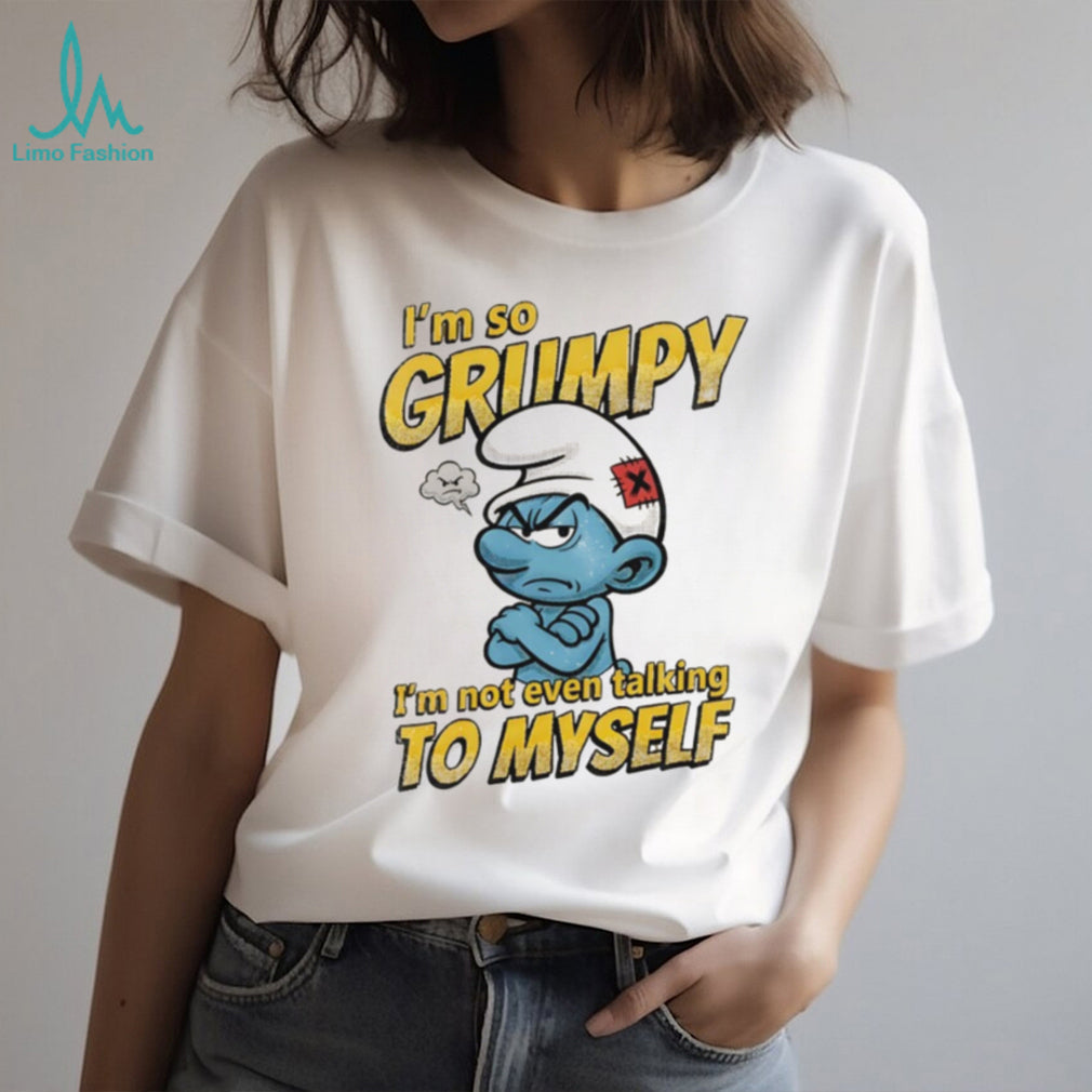 Grumpy Smurf I’m Not Even Talking To Myself Sarcastic T Shirt