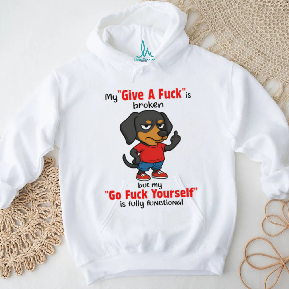 Grumpy Wiener Dog “Go Fuck Yourself” Funny Pet Lover T Shirt