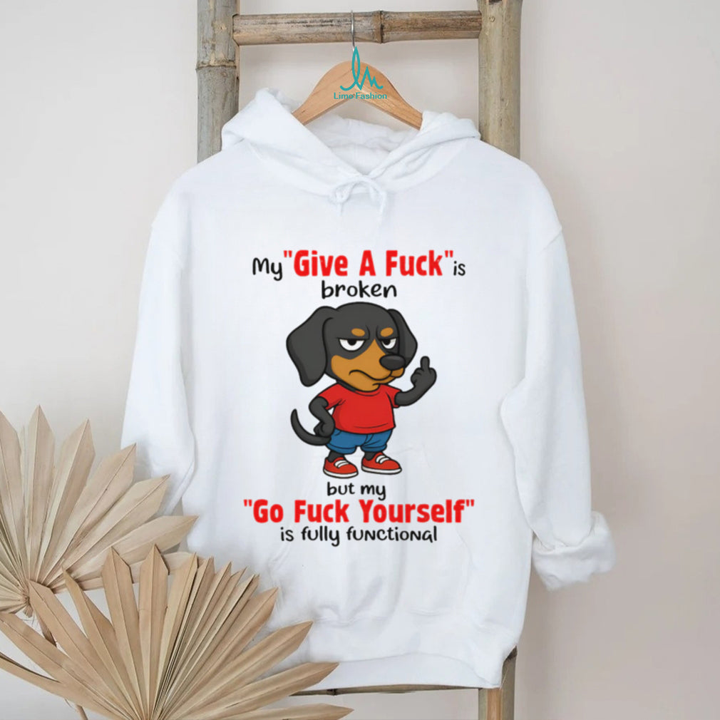 Grumpy Wiener Dog “Go Fuck Yourself” Funny Pet Lover T Shirt